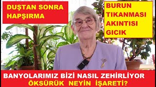 BANYOLARIMIZ BİZİ NASIL ZEHİRLİYOR quotDUŞTAN SONRA HAPŞIRMA BURUN TIKANMASIAKINTISI GICIK ÖKSÜRÜK [upl. by Eedak58]