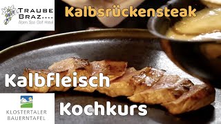 Kalbfleisch Kochkurs  KALBSRÜCKENSTEAK  von Koch Herwig und Marco  Hotel Traube Braz [upl. by Allicsirp]