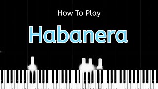 Habanera  Georges Bizet  Carmen  Very Easy Piano Tutorial [upl. by Niwri]