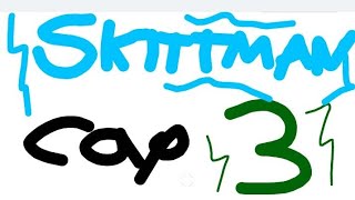 SKITTMAN CAPITULO 3 [upl. by Ameen]