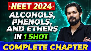 ALCOHOLS PHENOLS AND ETHERS in One Shot  Complete Chapter of Organic Chemistry  NEET 2024 [upl. by Leahcimnhoj553]