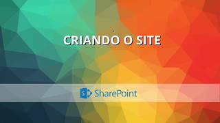 Curso  SharePoint Online  Criando o site [upl. by Noedig]