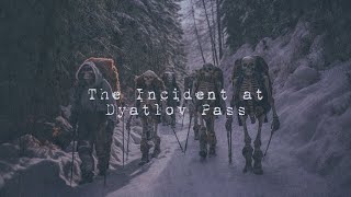 The Incident at Dyatlov Pass [upl. by Eetak]