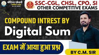 COMPOUND INTEREST BY DIGITAL SUM  Digital Sum  SSC CGL CHSL CPO MTS Maths  By CM Sir [upl. by Murage]