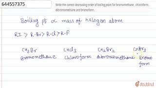 Write the correct decreasing order of boiling point for bromomethane  chloroform  dibromometha [upl. by Narol509]