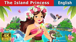 The Island Princess  Stories for Teenagers  EnglishFairyTales [upl. by Dirgni]