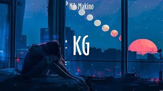 KG  Nik Makino Lyrics  14 [upl. by Alick]