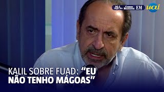 Kalil sobre Fuad “Não tenho mágoa tenho decepção” [upl. by Aelyak717]