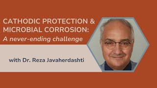 MICROBIAL CORROSION amp CATHODIC PROTECTION With Dr Reza Javaherdashti [upl. by Aguayo456]