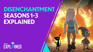 Disenchantment Seasons 13 Explained [upl. by Claman]