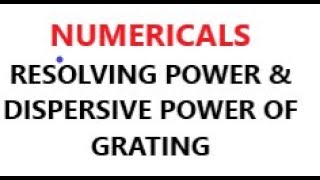 NUMERICALS RESOLVING POWER amp DISPERSIVE POWER OF GRATING [upl. by Llennhoj]