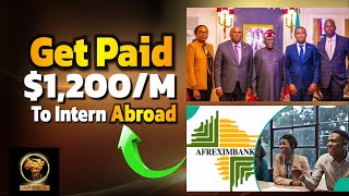 Get Paid 1200 a Month to Intern Abroad Apply to Afreximbank Now [upl. by Melc]