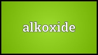 Alkoxide Meaning [upl. by Ahsieyk]