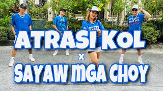 ATRASI KOL x SAYAW MGA CHOY BUDOTS  Zumba  Dance Fitness  MSTAR DANCE WORKOUT [upl. by Adnael]