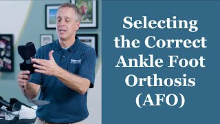 Selecting the Correct Ankle Foot Orthosis AFO  Orthotic Training Episode 2 [upl. by Nace869]