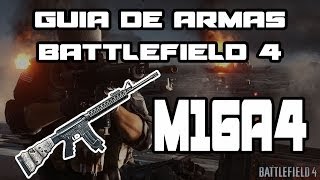 GUIA DE ARMAS BF4  M16A4  EL MITO [upl. by Adnert]