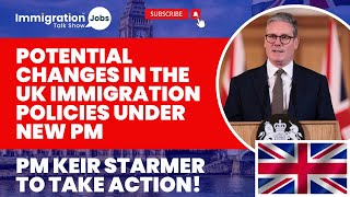 Keir Starmer  Potential Changes in the UK immigration Policies under New PM keirstarmer [upl. by Merv]