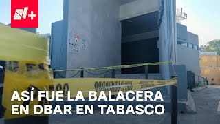 Violencia en Tabasco Ataques armados en bares negocios y hasta bodas ¿a qué se deben  En Punto [upl. by Acinemod]