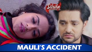 Silsila Badalte Rishton Ka Mauli Met With An Accident Kunal Breaksdown [upl. by Broddy]