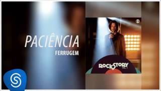 Paciência  Ferrugem Áudio Oficial Trilha da novela Rock Story [upl. by Hirschfeld]