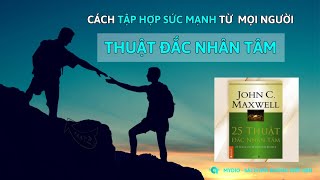 Sách nói quot25 thuật đắc nhân tâmquot  Cách tập hợp sức mạnh từ mọi người [upl. by Beitz71]