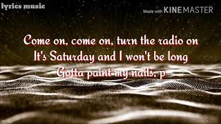 Come on come on turn the radio on lyrics video [upl. by Anemij]