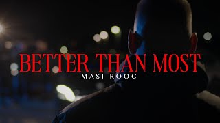 Masi Rooc  Better Than Most Official Music Video [upl. by Brainard]