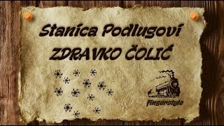 Stanica Podlugovi  ZDRAVKO ČOLIĆ coverfingerstyleinstrumentaltekst [upl. by Inalaeham]