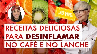 Receitas deliciosas para desinflamar no café e no lanche PARTICIPAÇÃO ESPECIAL CHEF PAULA MARTINS [upl. by Halley]