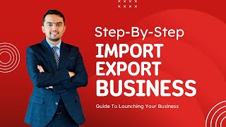 StepByStep Guide To Launching Your ImportExport Business [upl. by Smail711]