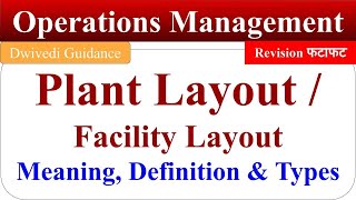 Plant Layout in Operations Management  Facility Layout Types of Plant Layout Principles of Layout [upl. by Nerissa276]