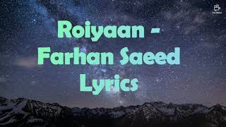 Roiyaan  Farhan Saeed Lyrics [upl. by Leonanie]