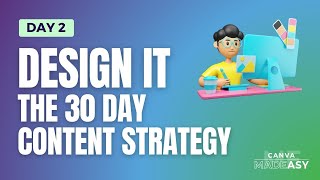 Canva Made Easy  Day 2 DESIGN IT  The 30 Day Content Strategy [upl. by Esinej]