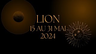 Lion ♌️ 15 au 31 Mai 2024  Des nouvelles arrivent 🙏 [upl. by Gore722]