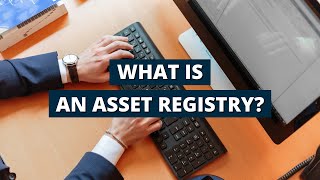 What is an Asset Registry [upl. by Dej344]