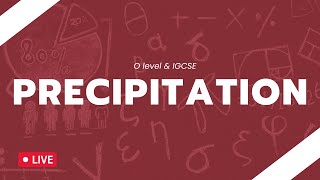 Precipitation  O level amp IGCSE 2024 [upl. by Esihcoc]