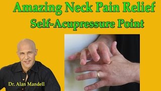 Amazing Neck Pain Relief SelfAcupressure Point in Hand  Dr Mandell [upl. by Eniladam]