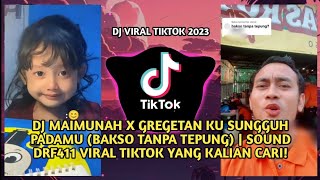 DJ MAIMUNAH X GREGETAN KU SUNGGUH PADAMU  SOUND DRF411 VIRAL TIKTOK YANG KALIAN CARI [upl. by Meakem]