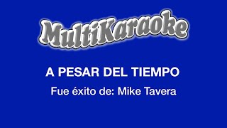 A Pesar Del Tiempo  Multikaraoke  Fue Éxito de Mike Tavera [upl. by Eynttirb]