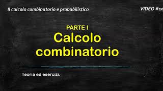 10  CALCOLO COMBINATORIO  Teoria ed esercizi [upl. by Boyt]