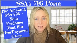 SSAs Claimant Tool  The Amazing SSA795  Your Evidence Tool For OverPayment Cases [upl. by Eltsryk]