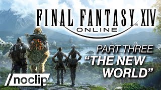 FINAL FANTASY XIV Documentary Part 3  quotThe New Worldquot [upl. by Piks]