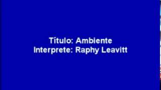 ambiente  Raphy Leavittmpg [upl. by Jewelle]