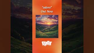 “adore” out now🌅 [upl. by Saidee]