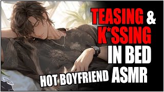 𝐇𝐎𝐓 BOYFRIEND ASMR  Kisses amp Cuddles in BED under the sheets  𝐒𝐏𝐈𝐂𝐘 BINAURAL Boyfriend x Listener [upl. by Onirefes]