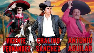 Vicente Fernandez Chalino Sanchez Antonio Aguilar  Rancheras y Corridos  Rancheras Mexicanas Mix [upl. by Neau]