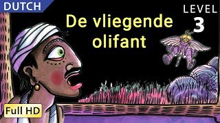 De vliegende olifant Leer Nederlands met ondertitels  Verhaal voor kinderen en volwassenen [upl. by Ralston]