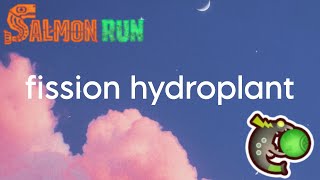 splatoon 3 salmon run fission hydroplant [upl. by Yrohcaz]