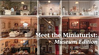 Meet the Miniaturist Museum Dollhouse Edition [upl. by Wadesworth]