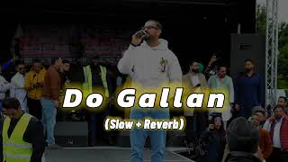 Do Gallan slow  reverb Garry Sandhu [upl. by Naelopan55]